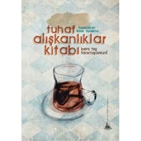 TUHAF ALIŞKANLIKLAR KITABI BENI HIÇ TANIMIYORSUN - KADIR AYDEMIR