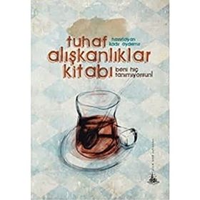 TUHAF ALIŞKANLIKLAR KITABI BENI HIÇ TANIMIYORSUN - KADIR AYDEMIR