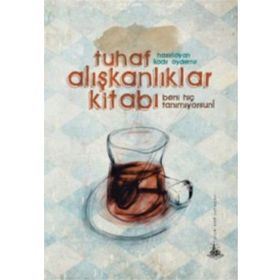 TUHAF ALIŞKANLIKLAR KİTABI - KADIR AYDEMIR