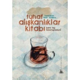 TUHAF ALIŞKANLIKLAR KİTABI - KADIR AYDEMIR