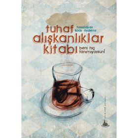 TUHAF ALIŞKANLIKLAR KİTABI - KADIR AYDEMIR