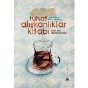 TUHAF ALIŞKANLIKLAR KİTABI - KADIR AYDEMIR