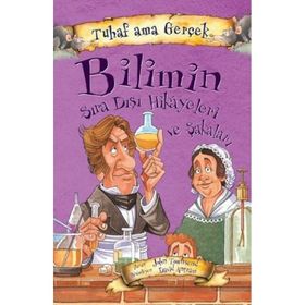 Tuhaf Ama Gerçek Bilimin Sıra Dışı Hikayeleri ve Şakaları - John Townsend
