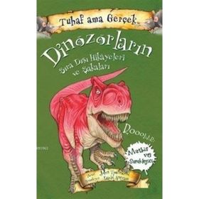 Tuhaf Ama Gerçek Dinozorlar-Yağmur Yayıncılık