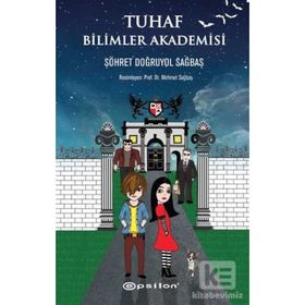 Tuhaf Bilimler Akademisi - Şöhret Doğruyol Sağbaş