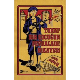 Tuhaf Bir Çocuğun Fevkalade Hikayesi - Ertuğrul Özkök
