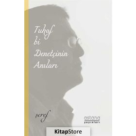 Tuhaf Bir Denetçinin Anıları - Şeref Efe