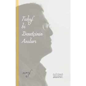 Tuhaf Bir Denetçinin Anıları - Şeref Efe
