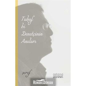 Tuhaf Bir Denetçinin Anıları - Şeref Efe