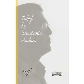 Tuhaf Bir Denetçinin Anıları - Şeref Efe