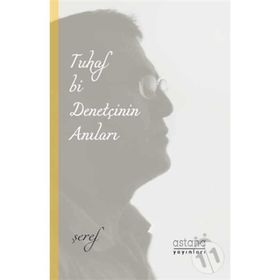 Tuhaf Bir Denetçinin Anıları - Şeref Efe