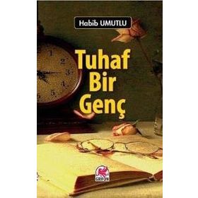 Tuhaf Bir Genç / Habib Umutlu