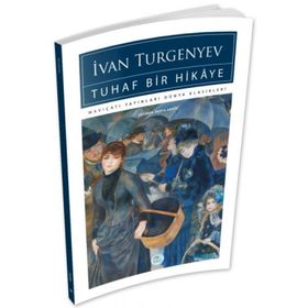 Tuhaf Bir Hikaye Ivan Turgenyev