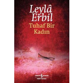 TUHAF BIR KADIN - LEYLÂ ERBIL