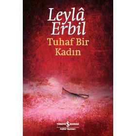 TUHAF BIR KADIN - LEYLÂ ERBIL