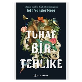 Tuhaf Bir Tehlike - Jeff Vandermeer