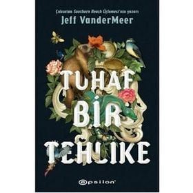 Tuhaf Bir Tehlike - Jeff Vandermeer