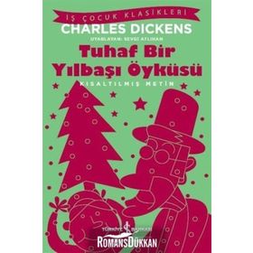 Tuhaf Bir Yılbaşı Öyküsü - Kısaltılmış Metin - Charles Dickens
