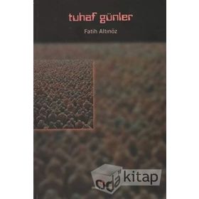 TUHAF GÜNLER - FATIH ALTINÖZ