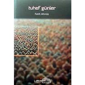 TUHAF GÜNLER - FATIH ALTINÖZ