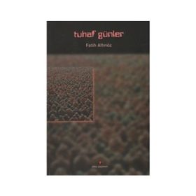 TUHAF GÜNLER - FATIH ALTINÖZ
