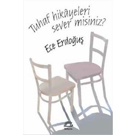 Tuhaf Hikayeleri Sever misiniz? / Ece Erdoğuş / İletişim Yayınları