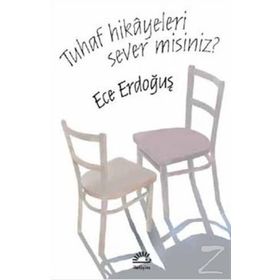 Tuhaf Hikayeleri Sever misiniz? / Ece Erdoğuş / İletişim Yayınları