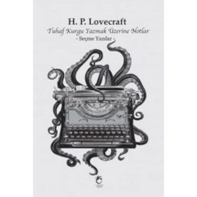 Tuhaf Kurgu Yazmak Üzerine Notlar: Seçme Yazılar - H.P. Lovecraft