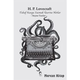 Tuhaf Kurgu Yazmak Üzerine Notlar: Seçme Yazılar - H.P. Lovecraft