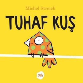 Tuhaf Kuş - Michel Streich