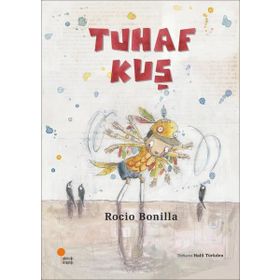 Tuhaf Kuş - Rocio Bonilla