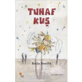 Tuhaf Kuş - Rocio Bonilla