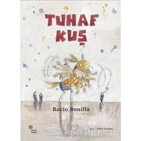 Tuhaf Kuş - Rocio Bonilla