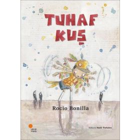 Tuhaf Kuş - Rocio Bonilla