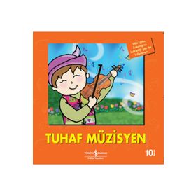Tuhaf Müzisyen - İlk Okuma Kitaplarım - Heather Amery