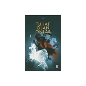 Tuhaf Olan Onlar Ketebe Yayınları