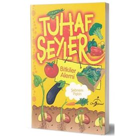 Tuhaf Şeyler Kitabı / Bitkiler Alemi