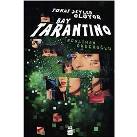 Tuhaf Şeyler Oluyor Bay Tarantino - Neslihan Önderoğlu
