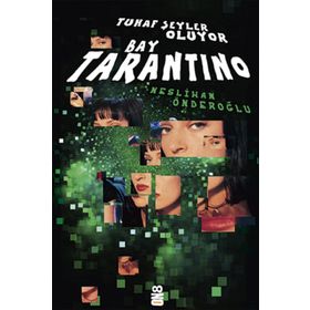 Tuhaf Şeyler Oluyor Bay Tarantino - Neslihan Önderoğlu