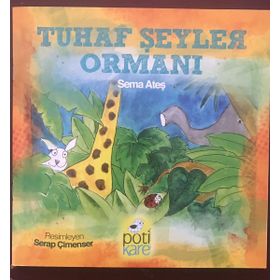 Tuhaf Şeyler Ormanı - Sema Ateş
