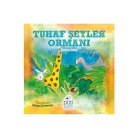 Tuhaf Şeyler Ormanı - Sema Ateş