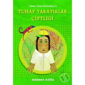 TUHAF YARATIKLAR ÇİFTLİĞİ - MEHMET ATILLA