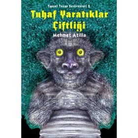 TUHAF YARATIKLAR ÇİFTLİĞİ - MEHMET ATILLA