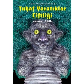 TUHAF YARATIKLAR ÇİFTLİĞİ - MEHMET ATILLA