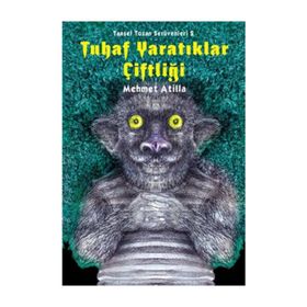 TUHAF YARATIKLAR ÇİFTLİĞİ - MEHMET ATILLA