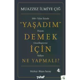 Tuhaf Yayınları - Yaşadım Demek İçin Ne Yapmalı?