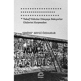 TUHAF YILDIZLAR DÜNYAYA BAKIYORLAR GÖZLERİNİ KIRPMADAN - EMINE SEVGI ÖZDAMAR