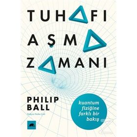 Tuhafı Aşma Zamanı - Philip Ball