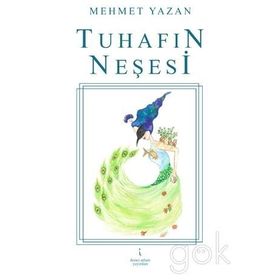Tuhafın Neşesi - Mehmet Yazan