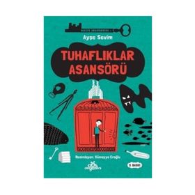 Tuhaflıklar Asansörü - Ayşe Sevim
